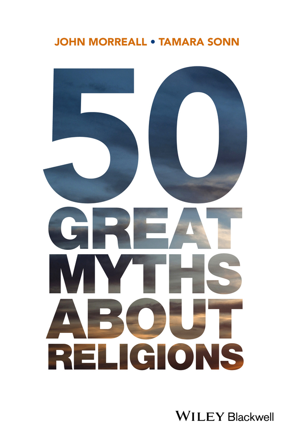 CONTENTS Guide Pages 50 Great Myths About Religions John Morreall and Tamara - photo 1