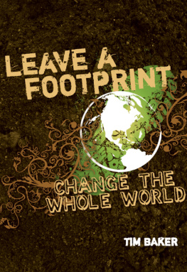 Tim Baker - Leave a Footprint--Change the Whole World