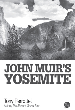 Tony Perrottet - John Muirs Yosemite