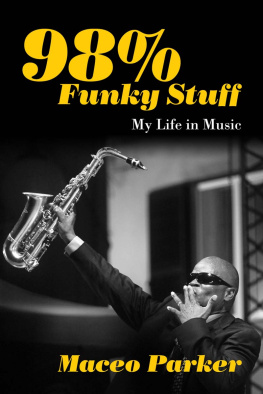 Maceo Parker 98% Funky Stuff. My Life in Music