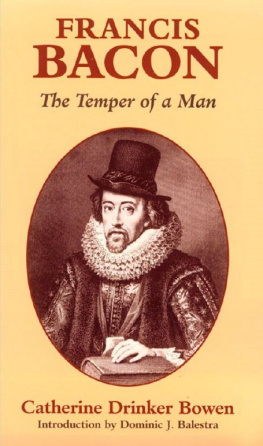 Catherine Drinker Bowen Francis Bacon: The Temper of a Man