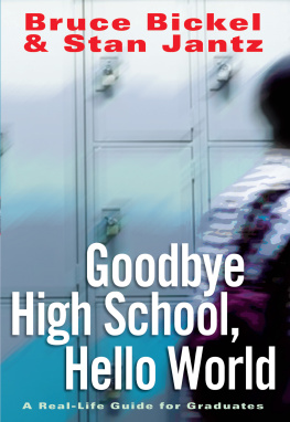 Bruce Bickel - Goodbye High School, Hello World
