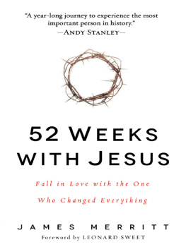 James Merritt 52 Weeks with Jesus. Fall in Love with the One Who Changed Everything