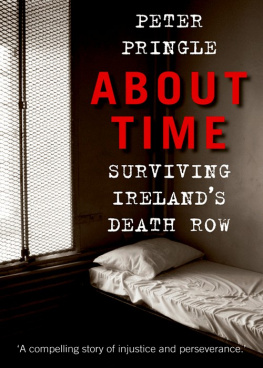 Peter Pringle - About Time. Surviving Irelands Death Row