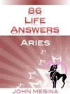 John Mesina 86 Life Answers. Aries