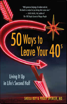 Sheila Key 50 Ways to Leave Your 40s. Living It Up in Lifes Second Half