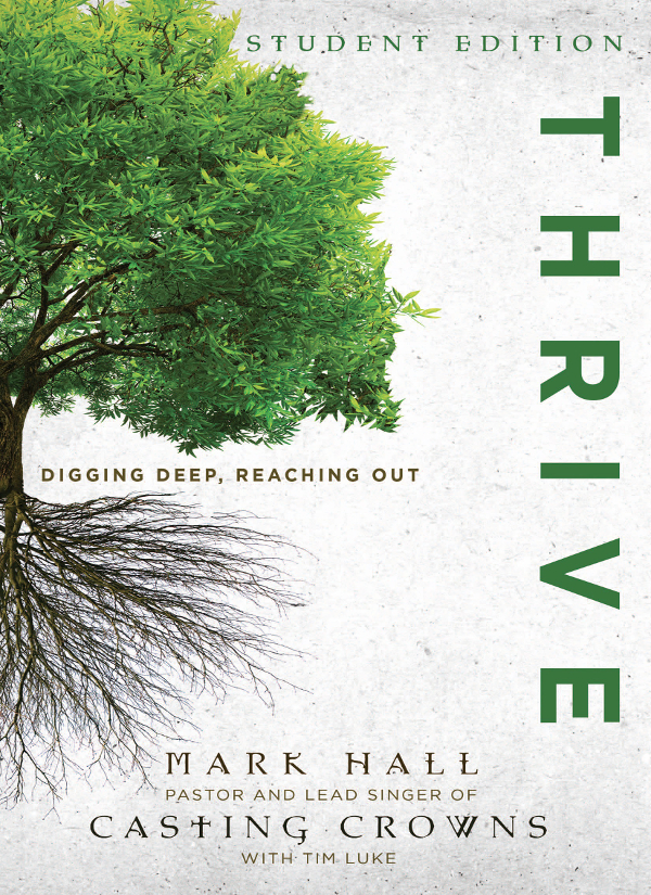 ZONDERVAN Thrive Student Edition Copyright 2014 by Mark Hall ePub Edition May - photo 1