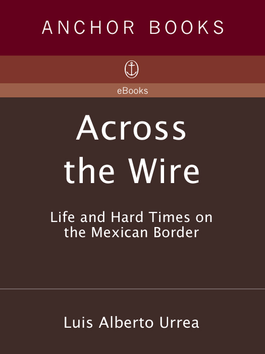 LUIS ALBERTO URREA Luis Alberto Urrea is the author of Across the Wire and By - photo 1