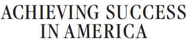 Achieving Success in America If an 18 Year Old Immigrant Could Dream Big You - photo 1