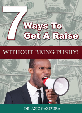 Dr. Aziz Gazipura 7 Ways To Get A Raise Without Being Pushy