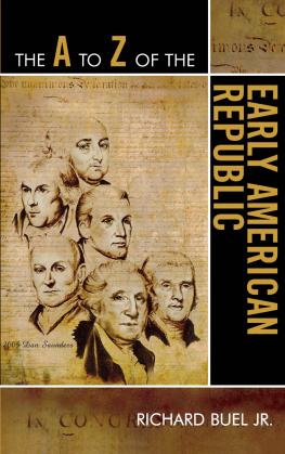 Richard Buel Jr. - The A to Z of the Early American Republic