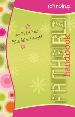 Suzanne Hadley - Faithgirlz Handbook, Updated and Expanded. How to Let Your Faith Shine Through