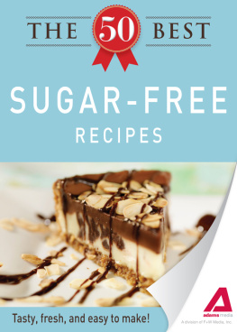 Editors of Adams Media - The 50 Best Sugar-Free Recipes. Tasty, Fresh, and Easy to Make!