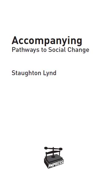 Accompanying Pathways to Social Change 2012 Staughton Lynd This edition 2012 - photo 1