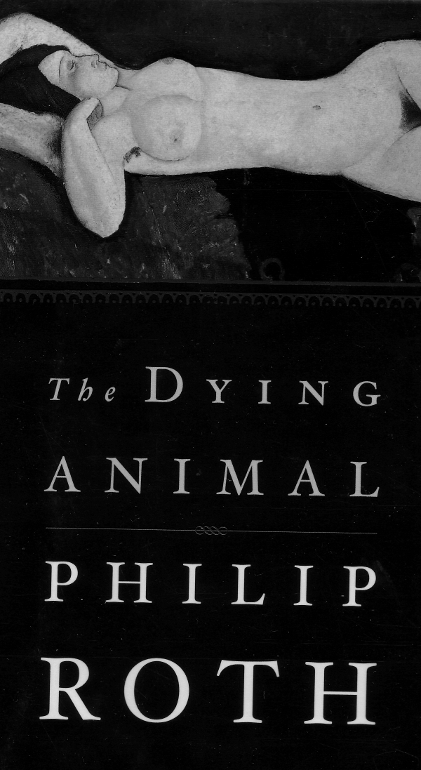 The Dying Animal BOOKS BY PHILIP ROTH ZUCKERMAN BOOKS The Ghost Writer - photo 1