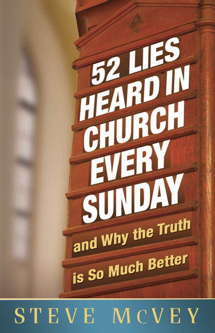 52 LIES HEARD IN CHURCH EVERY SUNDAY STEVE MCVEY HARVEST HOUSE PUBLISHERS - photo 1