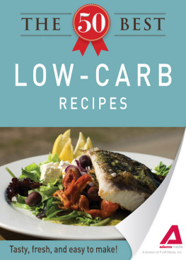 Editors of Adams Media - The 50 Best Low-Carb Recipes. Tasty, Fresh, and Easy to Make!