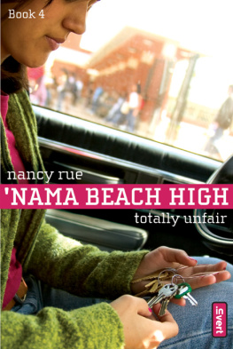 Nancy N. Rue Totally Unfair. Nama Beach High Series, Book 4