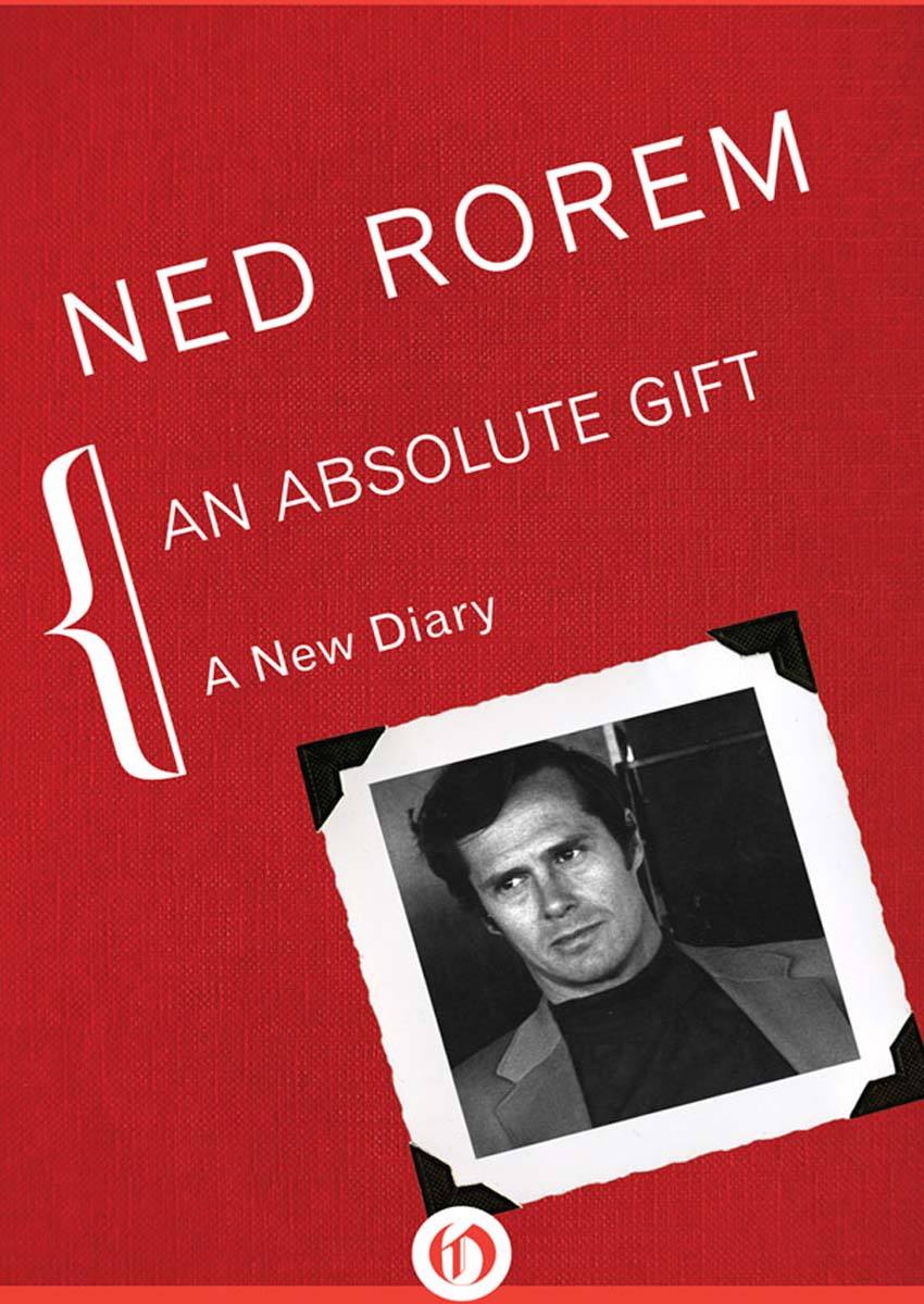 NED ROREM An Absolute Gift A NEW DIARY - photo 1