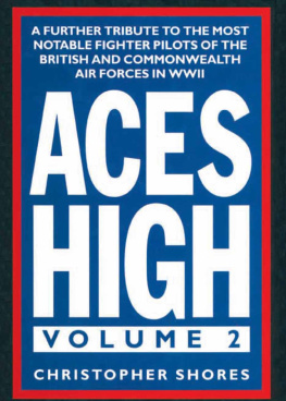 Christopher Shores - Aces High, Volume 2. A Further Tribute to the Most Notable Fighter Pilots of the British and...