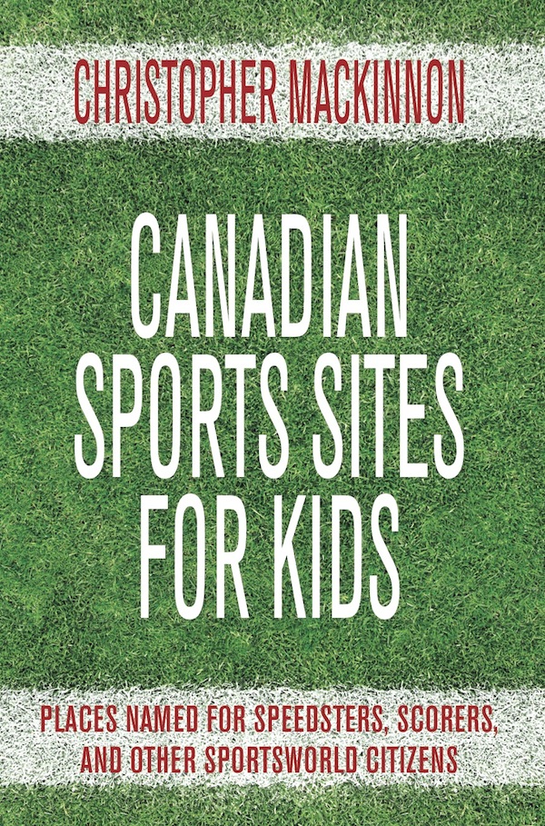 Canadian Sports Sites for Kids Places Named for Speedsters Scorers and Other Sportsworld Citizens - image 1