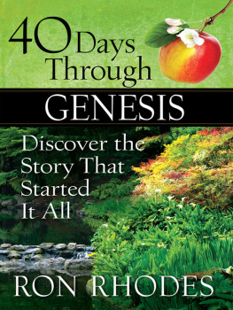 Ron Rhodes - 40 Days Through Genesis. Discover the Story That Started It All