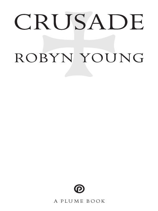 Table of Contents A PLUME BOOK CRUSADE ROBYN YOUNG is the author of the - photo 1