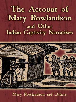 Mary Rowlandson The Account of Mary Rowlandson and Other Indian Captivity Narratives