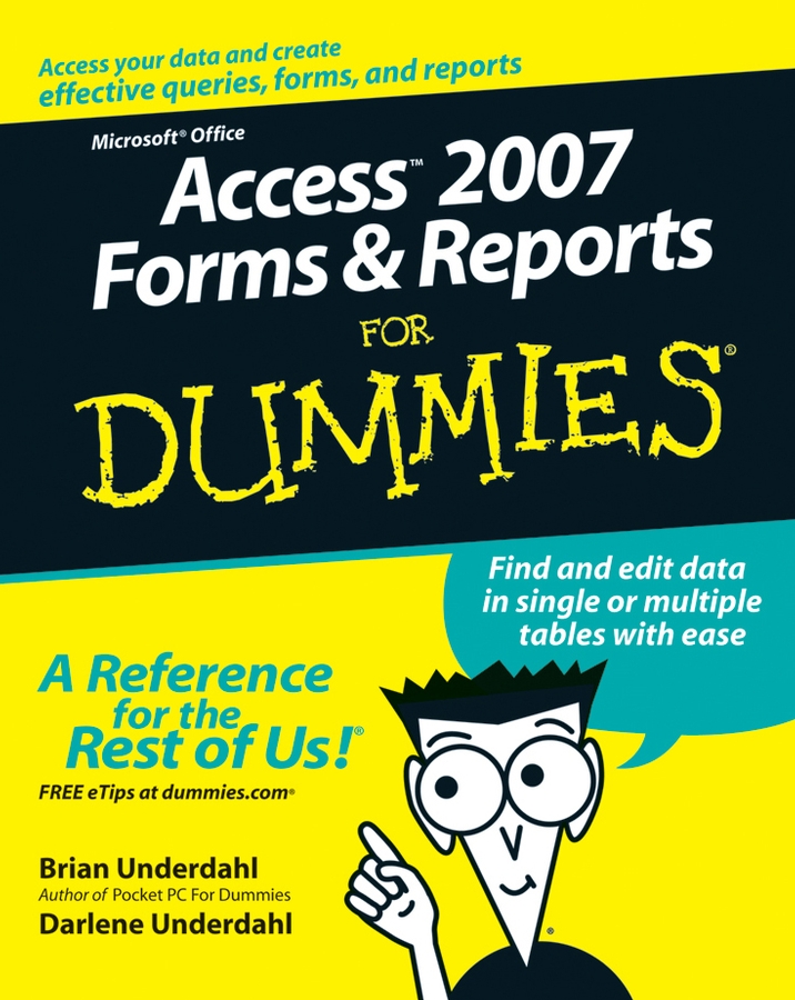 Access 2007 Forms Reports For Dummies by Brian Underdahl and Darlene - photo 1