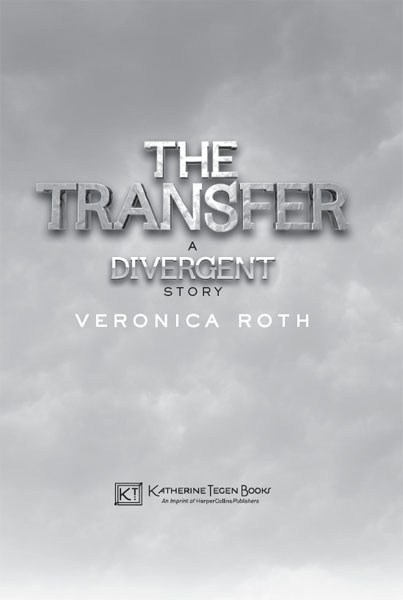 Contents The Transfer A Divergent Story About the Author Books by Veronica - photo 1