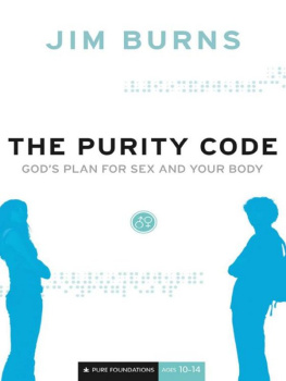 Jim Burns - The Purity Code: Gods Plan for Sex and Your Body