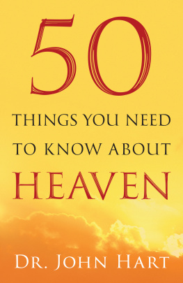 Dr. John Hart - 50 Things You Need to Know About Heaven