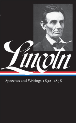 Abraham Lincoln Abraham Lincoln. Speeches & Writings 1832-1858 (Library of America #45)