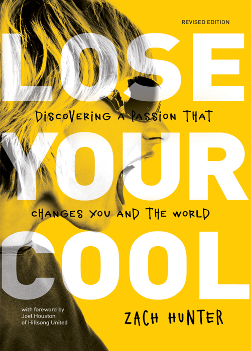 Lose Your Cool Revised and Expanded Edition Discovering a Passion that Changes You and the World - image 1