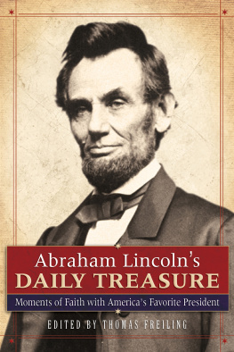 Thomas Freiling - Abraham Lincolns Daily Treasure. Moments of Faith with Americas Favorite President