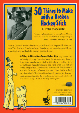 Peter Manchester 50 Things to Make with a Broken Hockey Stick