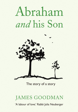 James Goodman - Abraham and His Son. The story of a story