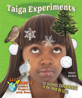 Robert Gardner - Taiga Experiments. 12 Science Experiments in One Hour or Less