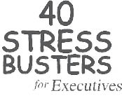 40 Stress Busters For Executives - image 3