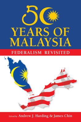 Andrew J. Harding - 50 Years of Malaysia. Federalism Revisited