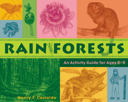 Nancy F. Castaldo Rainforests. An Activity Guide for Ages 6-9