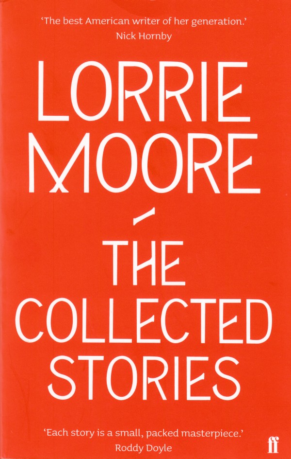 Contents The Collected Stories of LORRIE MOORE faber and faber First - photo 1