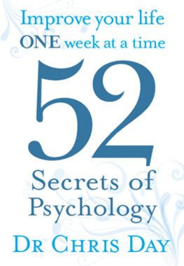 Chris Day 52 Secrets of Psychology. Improve Your Life One Week at a Time