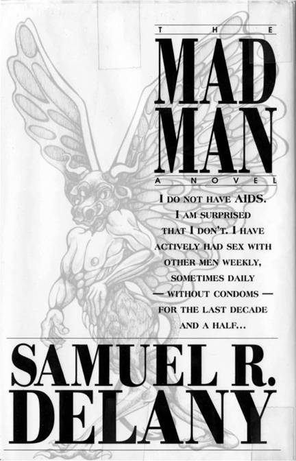 The Mad Man Samuel R Delany ISBN 1-56333 193-4 TO David Demchuk and once - photo 1