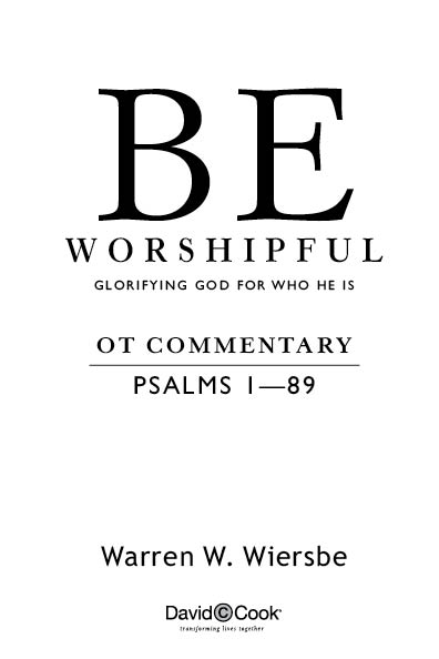 BE WORSHIPFUL Published by David C Cook 4050 Lee Vance View Colorado - photo 2