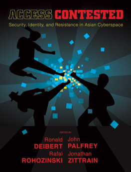 Ronald Deibert - Access Contested. Security, Identity, and Resistance in Asian Cyberspace