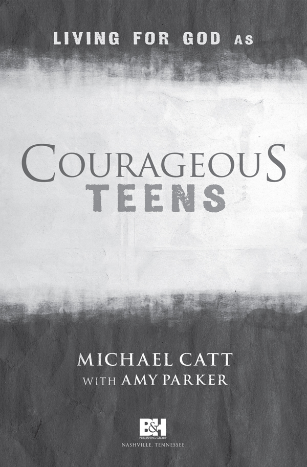 Courageous Teens Digital Edition Based on Print Edition Copyright 2012 by - photo 1