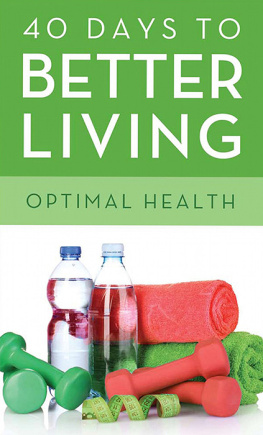 Scott Morris 40 Days to Better Living. Optimal Health