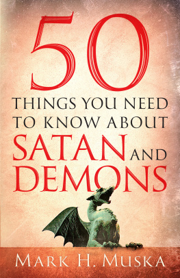 Mark H. Muska - 50 Things You Need to Know About Satan and Demons