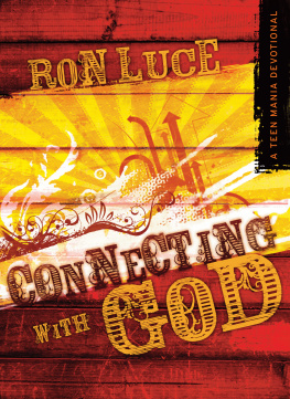 Ron Luce - Connecting With God. A Teen Mania Devotional